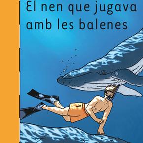 El Nen Que Jugava Amb Les Balenes