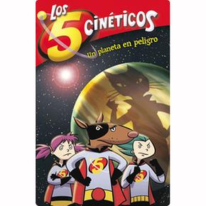 Los Cinco Cinéticos 3. Un Planeta En Peligro