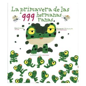 La Primavera De Las 999 Hermanas Ranas