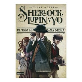 Sherlock, Lupin Y Yo: El Trío De La Dama Negra