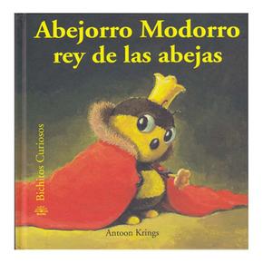 Bichitos Curiosos: Abejorro Modorro Rey De Las Abejas