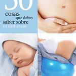 50 Cosas Que Debes Saber Sobre Tu Embarazo