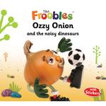 Ozzy Onion And The Noisy Dinosaurs