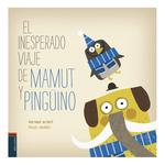 El Inesperado Viaje De Mamut Y Pingüino